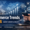 Global ecommerce trends and growth insights for 2026